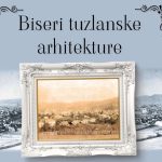 Obilježavanje Međunarodnog dana arhiva postavkom izložbe “Biseri tuzlanske arhitekture”