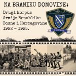 Postavka izložbe “Na braniku domovine: Drugi korpus Armije Republike Bosne i Hercegovine 1992-1995.” u Arhivu TK