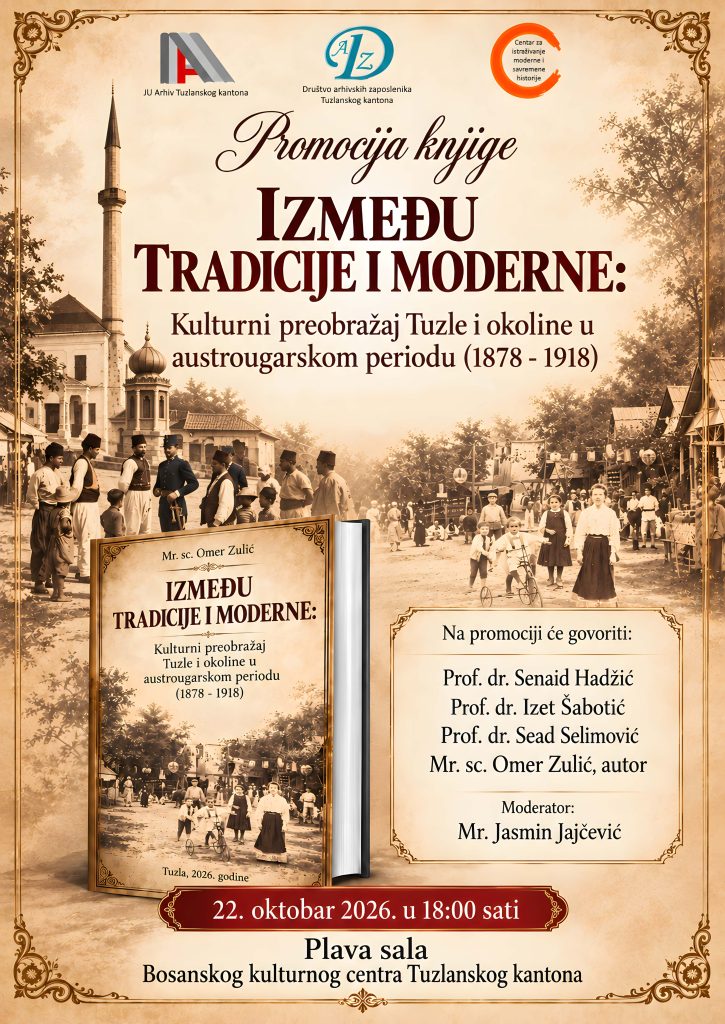 Najava promocije knjige „Između tradicije i moderne: Kulturni preobražaj Tuzle i okoline u austrougarskom periodu (1878–1918)“